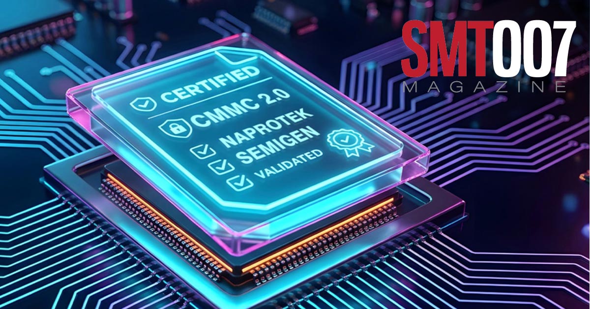 Naprotek and SemiGen Featured in SMT007 Magazine for CMMC Level 2 Certification